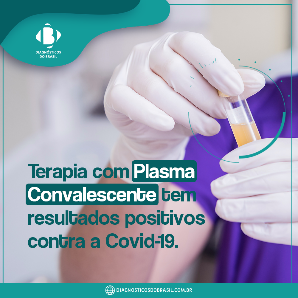 TERAPIA COM PLASMA CONVALESCENTE CONTRA A COVID-19 | Diagnósticos do Brasil