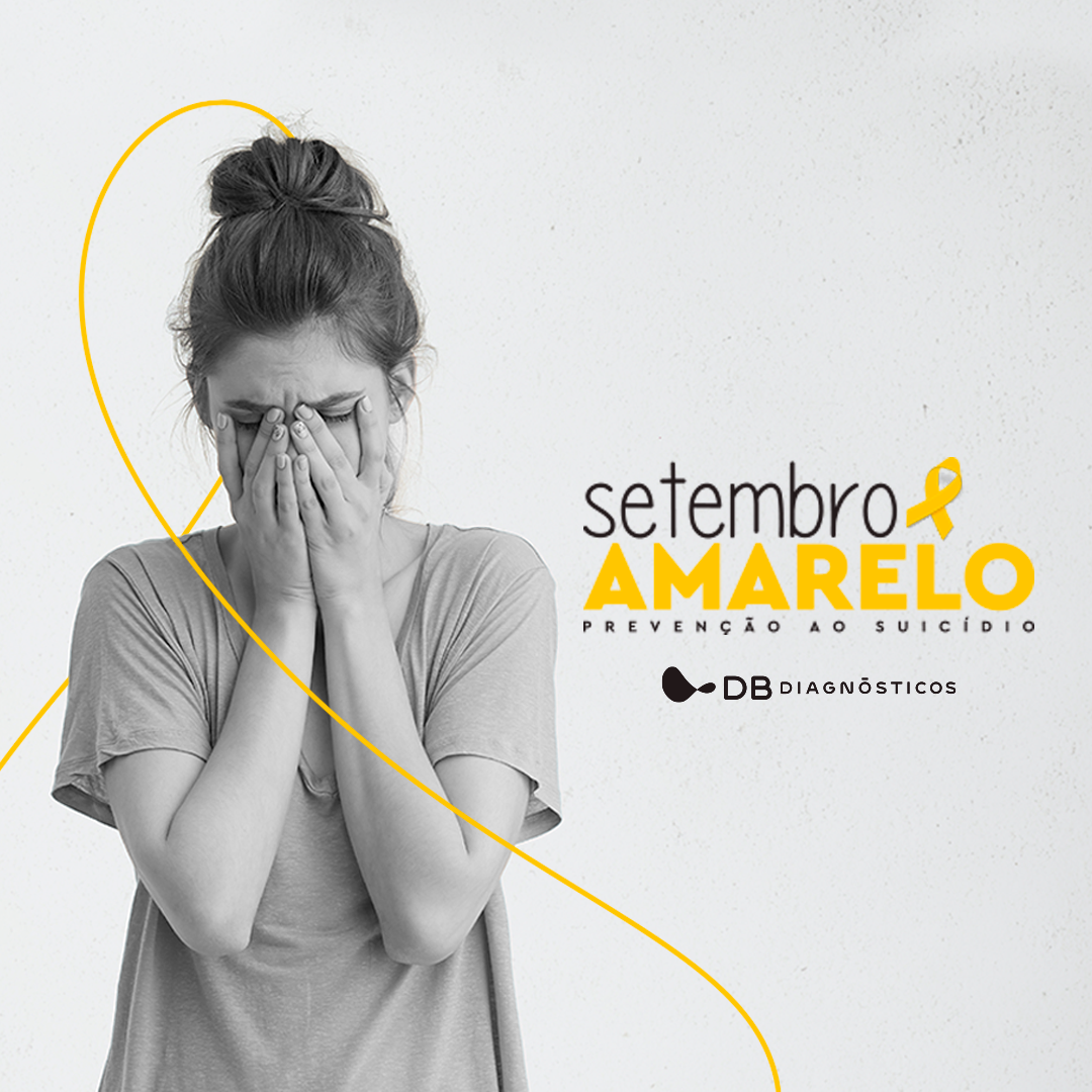 SETEMBRO AMARELO – FALAR SOBRE SUICÍDIO É PRECISO | Diagnósticos do Brasil