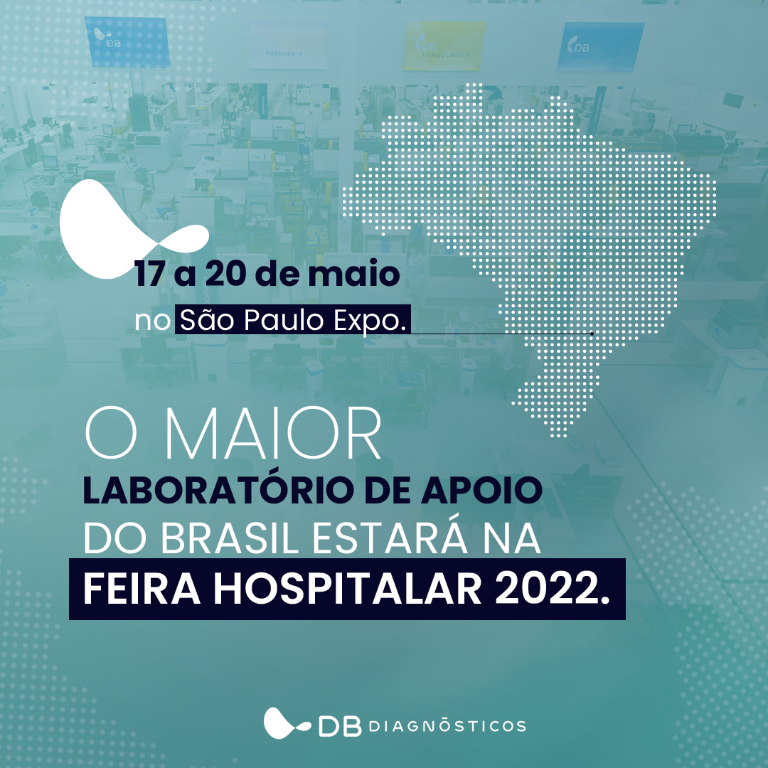 DB DIAGNÓSTICOS: O MAIOR LABORATÓRIO DE APOIO DO BRASIL ESTÁ NA FEIRA HOSPITALAR 2022 | Diagnósticos do Brasil